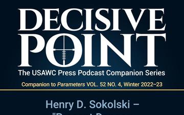 Decisive Point Podcast – Ep 3-36 – Henry D. Sokolski – Present Danger: Nuclear Power Plants in War