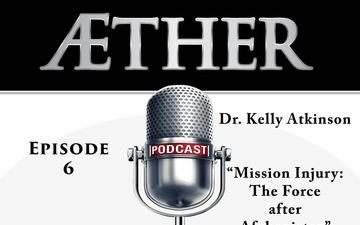 Aether: The Podcast - Episode 6 Dr. Kelly Atkinson