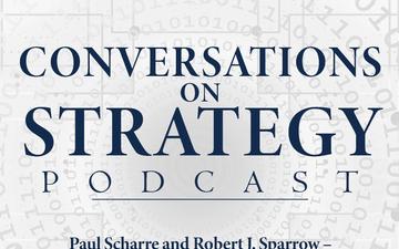 Conversations on Strategy Podcast – Ep 22 – Paul Scharre and Robert J. Sparrow – AI: Centaurs Versus Minotaurs—Who Is in Charge?