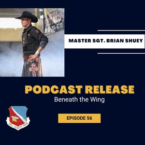 Beneath the Wing - Master Sgt. Brian Shuey