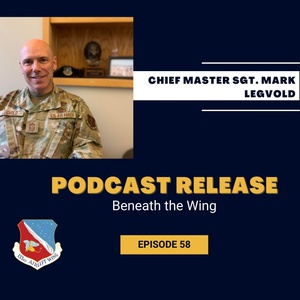 Beneath the Wing - Chief Master Sgt. Mark Legvold