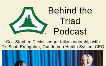 Behind the Triad Podcast with Dr. Scott Rathgaber, Gundersen Chief Executive Officer