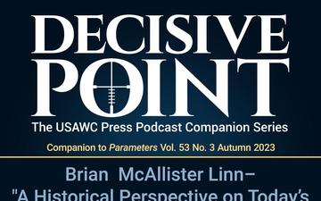 Decisive Point Podcast – Ep 4-18 – Brian McAllister Linn – A Historical Perspective on Today’s Recruiting Crisis.mp3