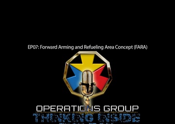 Thinking Inside the Box EP07: Forward Arming and Refueling Area Concept (FARA)