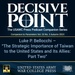 Decisive Point Podcast – Ep 4-22 – Luke P. Bellocchi – The Strategic Importance of Taiwan to the United States and Its Allies: Part Two