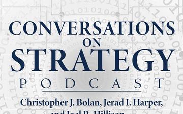 Conversations on Strategy Podcast – Ep 26 – Christopher J. Bolan, Jerad I. Harper, and Joel R. Hillison – Revisiting “Diverging Interests: US Strategy in the Middle East”