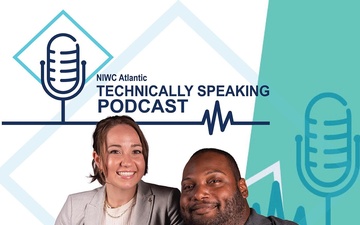 Technically Speaking Podcast - Episode 15 - NIWC Atlantic Overseas Mission Support