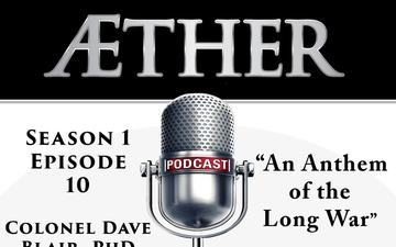 Aether: The Podcast - Episode 10 Colonel Dave Blair, PhD