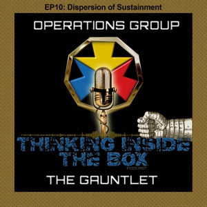 Thinking Inside the Box - The Gauntlet EP10: Dispersion of Sustainment