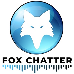 Fox Chatter - Episode 4