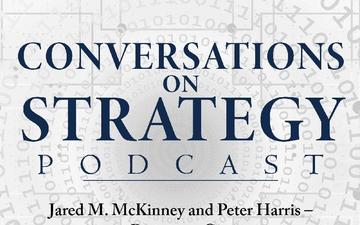 Conversations on Strategy Podcast – Ep 30 – Dr. Jared M. McKinney and Dr. Peter Harris – Deterrence Gap: Avoiding War in the Taiwan Strait