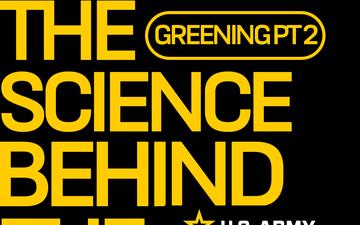 THE SCIENCE BEHIND THE SOLDIER - GREENING PT2