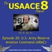 The USAACE-8 Podcast: Episode 20 - Army Reserve Aviation Command