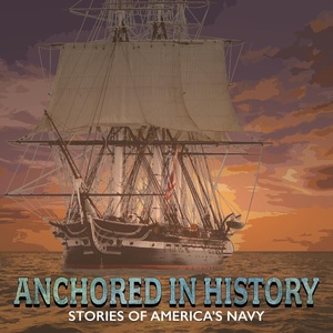 Anchored in History - Stories of America's Navy: Ep. 1 - Navy Deck Logs and Sailor Poetry