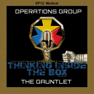 Thinking Inside the Box - The Gauntlet EP12: Medical (Left of the Bang Miniseries 03)