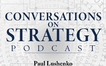 Conversations on Strategy Podcast – Ep 34 – Paul Lushenko On Drones in Conflict