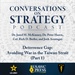 Conversations on Strategy Podcast – Ep 38 – Dr. Jared M. McKinney, Dr. Peter Harris, Col. Rich D. Butler, and Josh Arostegui – Deterrence Gap: Avoiding War in the Taiwan Strait - Part 1