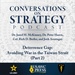 Conversations on Strategy Podcast – Ep 39 – Dr. Jared M. McKinney, Dr. Peter Harris, Col. Rich D. Butler, and Josh Arostegui – Deterrence Gap - Avoiding War in the Taiwan Strait - Part 2