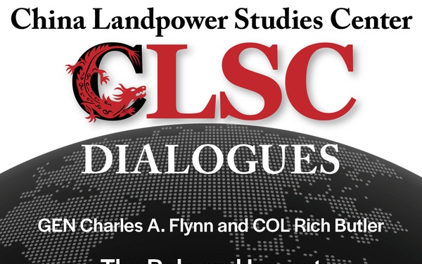 CLSC Dialogues – Ep 2 – GEN Charles A. Flynn and COL Rich Butler – The Role and Impact of INDOPACOM in the Pacific