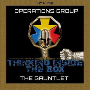 Thinking Inside the Box - The Gauntlet EP14: Intel (Left of the Bang Miniseries 04)