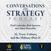 Conversations on Strategy Podcast – Ep 41 – Paul Lushenko, Rob Sparrow,and Adam Henschke – AI, Trust, Culture, and the Military (Part 2)
