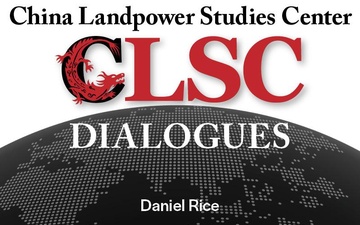 CLSC Dialogues – Ep 5 – Daniel Rice – China Center Director Series – Marine Corps University