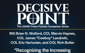 Decisive Point Podcast – Ep 5-8 – MG Brian N. Wolford, COL Marvin Haynes, COL James “Cowboy” Landreth, COL Eric Hartunian, and COL Rich Butler – “Recognizing the Increasing Importance of the US-ROK Alliance”