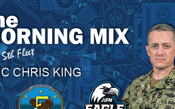 AFN Bahrain - Morning Mix with U.S. 5th Fleet CMC Chris King || EP 6