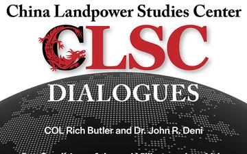 CLSC Dialogues – Ep 8 – COL Rich Butler and Dr. John Deni – On Coalition of the unWilling and unAble: European Realignment and the Future of American Geopolitics