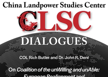 CLSC Dialogues – Ep 8 – COL Rich Butler and Dr. John Deni – On Coalition of the unWilling and unAble: European Realignment and the Future of American Geopolitics