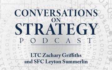 Conversations on Strategy Podcast – Ep 43 – LTC Zachary Griffiths and SFC Leyton Summerlin – The Harding Project