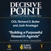 Decisive Point Podcast – Ep 5-10 – Colonel Rich Butler and Josh Arostegui – “Building a Purposeful Research Agenda”