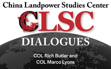 CLSC Dialogues – Ep 16 – COL Rich Butler and COL Marco Lyons – Protracted War Series: A Discussion with COL Marco Lyons