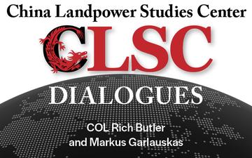 CLSC Dialogues – Ep 17 – COL Rich Butler and Markus Garlauskas – Protracted War Series: A Discussion with Markus Garlauskas