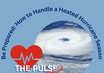 The Pulse - Be Prepared: How to Handle a Heated Hurricane Season