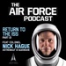 The Air Force Podcast Ep 101 - Return To The ISS with Col Nick Hague Pt 01