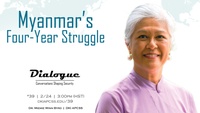 Dialogue  Episode 39 Myanmar’s Four-Year Struggle