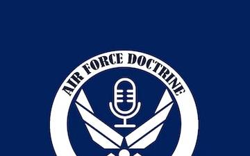 Air Force Doctrine Podcast: Deciphering Doctrine - Ep 27 – Fall ’24 Doctrine Essay Contest Winners