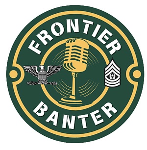 Frontier Banter: The Final Episode with CSM Pearson - Presence, Community, and “Be Better Than Yesterday” - Episode 10