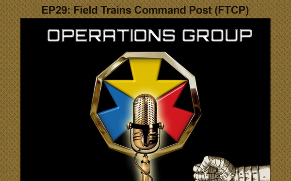 Thinking Inside the Box - The Gauntlet EP29: Field Trains Command Post, FTCP (NTC Warrior Chronicles)