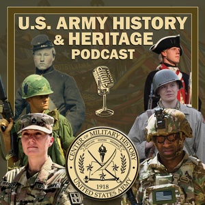 U.S. Army History and Heritage Podcast Season 3 Ep 1