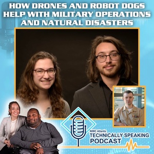 Technically Speaking Podcast - Episode 35 - How Drones and Robot Dogs Help with Military Operations and Natural Disasters