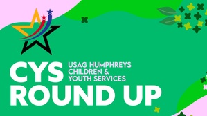 AFN Humphreys Radio SPOT: CYS Round Up