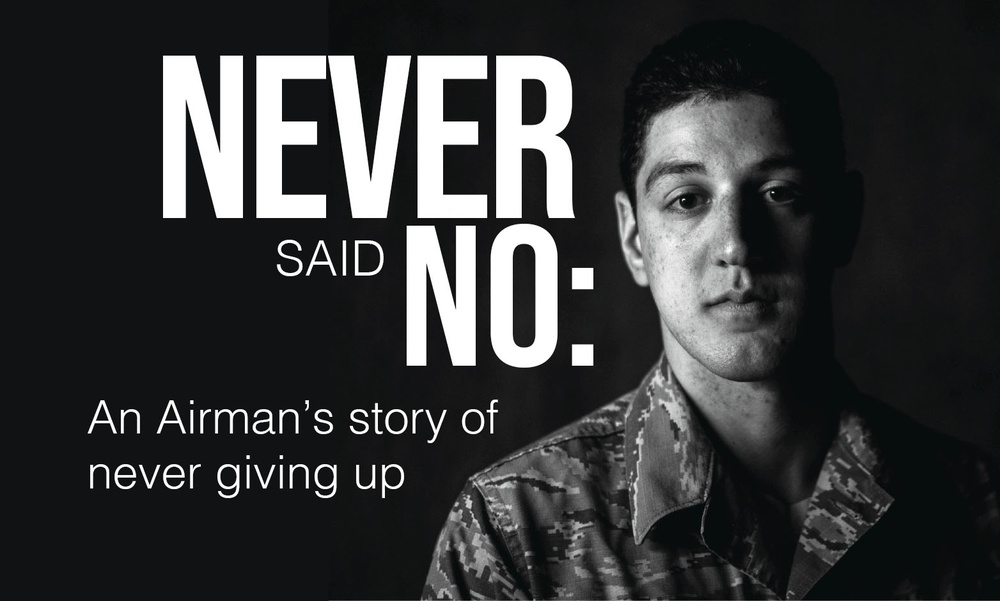 Never said no: An Airman’s story of never giving up