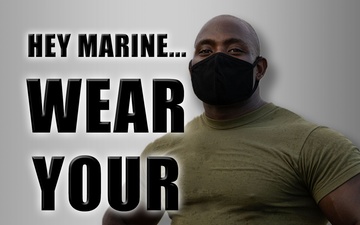 Wear your masks Marines!