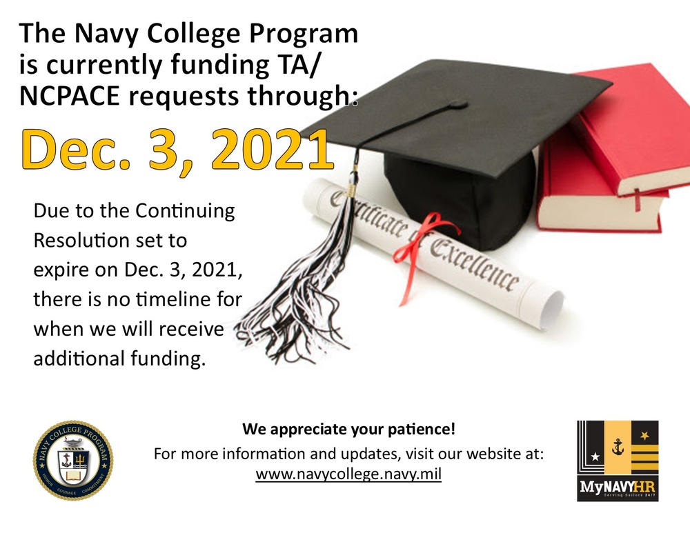 The Navy College Program is currently funding Tuition Assistance and NCPACE requests through Dec. 3, 2021.