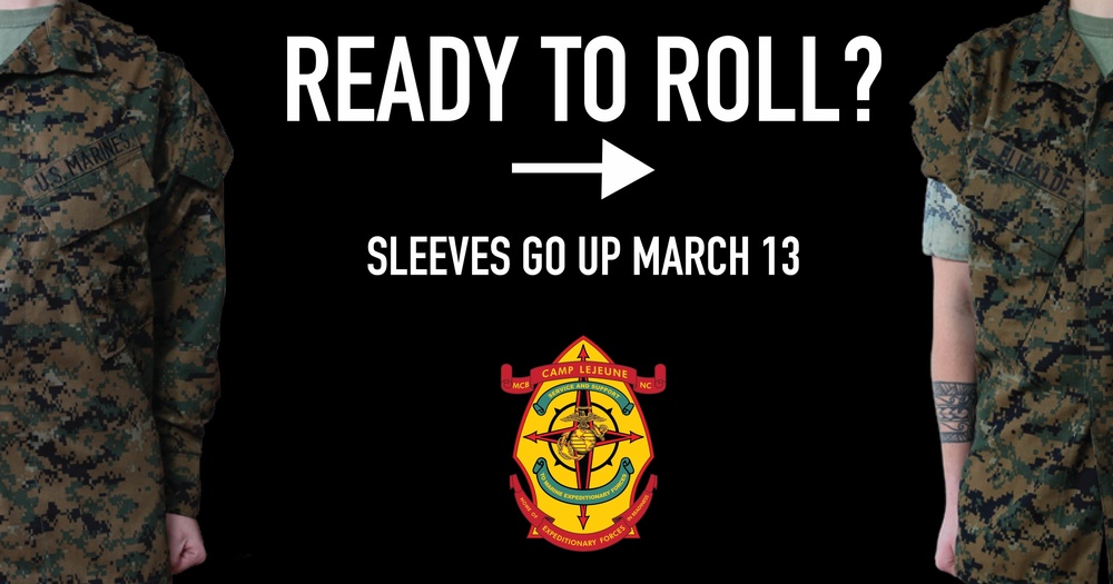 MCB Camp Lejeune Sleeves up reminder graphic