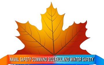 NAVSAFECOM 2022 Fall and Winter Safety Campaign Graphic