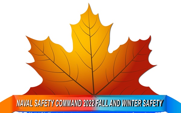 NAVSAFECOM 2022 Fall and Winter Safety Campaign Graphic