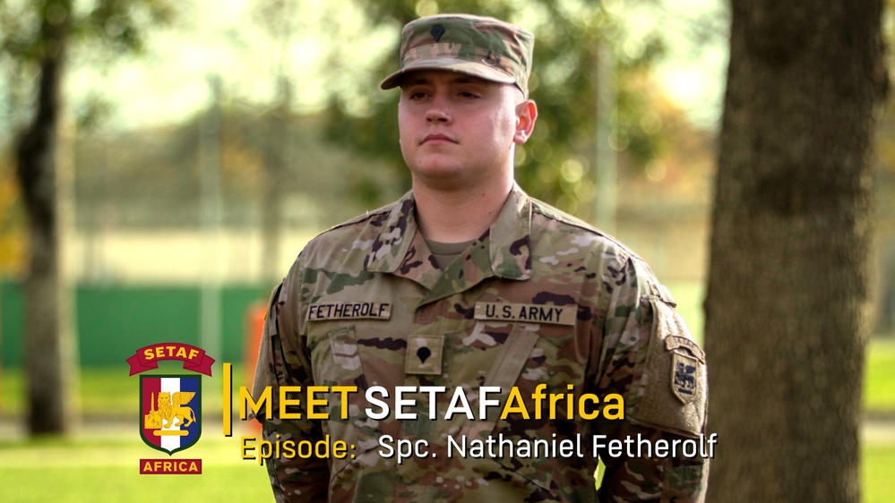 Meet SETAF Africa - Episode: Spc. Nathaniel Fetherolf